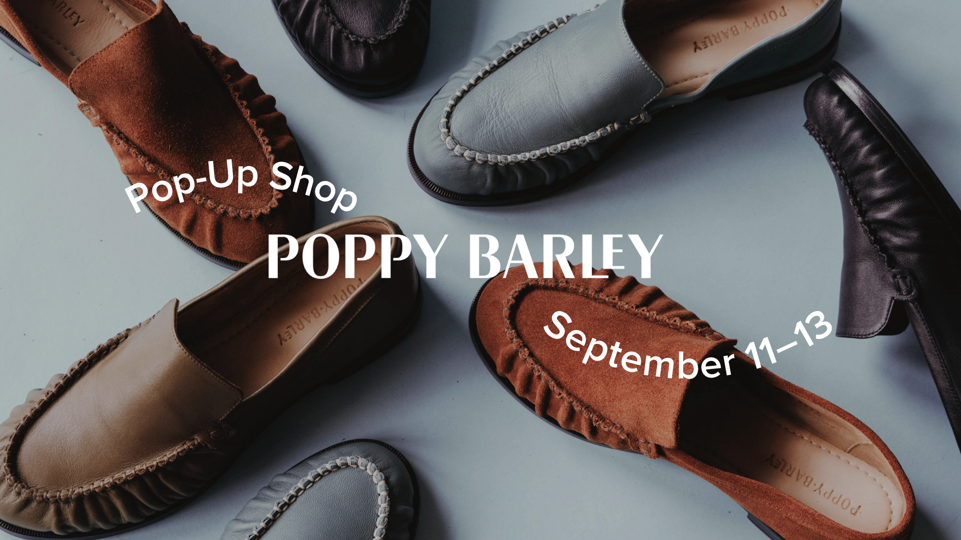 An overhead view of various leather and suede loafers surrounding white text that reads, "Pop-Up Shop, POPPY BARLEY, September 11–13