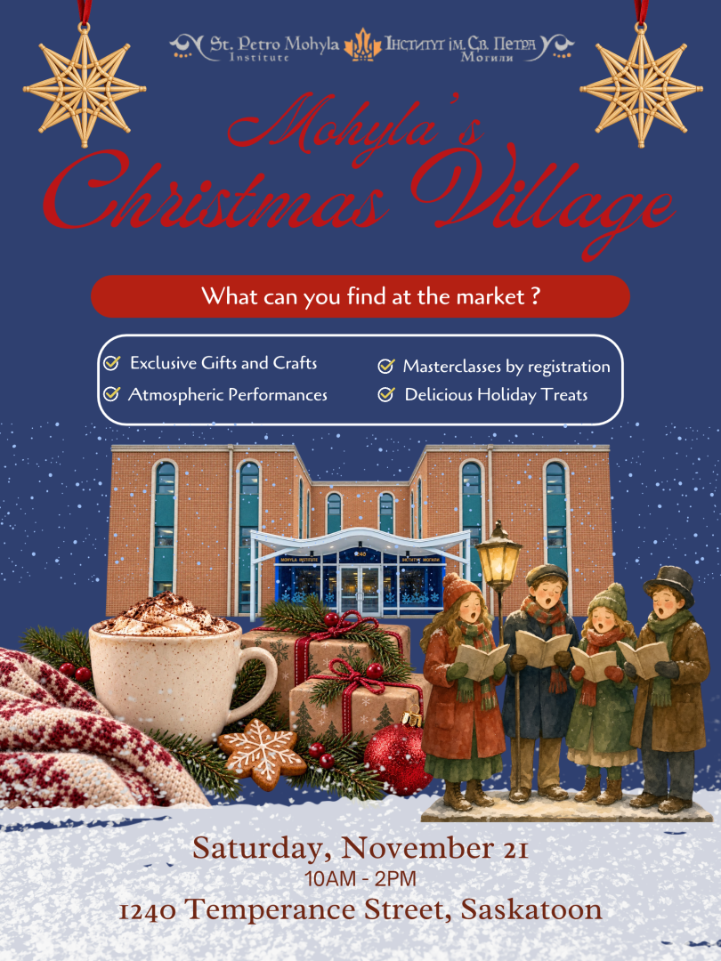 We invite you to our cozy Christmas Market filled with festive spirit, Ukrainian traditions, and handmade treasures. 🗓 Date: November 21, 2026 (Saturday) ⏰ Time: 10:00 AM – 2:00 PM 📍 Location: St. Petro Mohyla Institute, 1240 Temperance Street, Saskatoon Please note, there are 8 stairs down to the market area without an elevator. What awaits you: 🎁 Unique handmade gifts and crafts 🍪 Delicious holiday treats 🎨 Creative masterclasses (by registration) 🎄 Magical Christmas decorations Bring your friends a